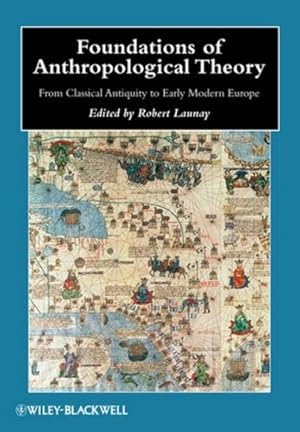 Seller image for Foundations of Anthropological Theory: From Classical Antiquity to Early Modern Europe [Paperback ] for sale by booksXpress