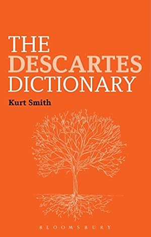 Immagine del venditore per The Descartes Dictionary (Bloomsbury Philosophy Dictionaries) by Smith, Kurt [Paperback ] venduto da booksXpress
