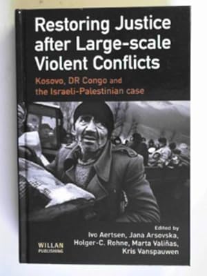 Immagine del venditore per Restoring justice after large-scale violent conflicts: Kosovo, DR Congo and the Israel-Palestine case venduto da Cotswold Internet Books