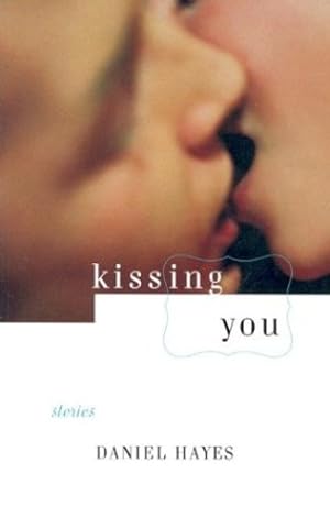 Seller image for Kissing You: Stories by Hayes, Daniel [Paperback ] for sale by booksXpress