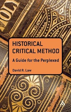 Seller image for The Historical-Critical Method: A Guide for the Perplexed (Guides for the Perplexed) by Law, David R. [Hardcover ] for sale by booksXpress