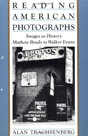 Seller image for Reading American Photographs: Images As History, Mathew Brady to Walker Evans by Trachtenberg, Alan [Paperback ] for sale by booksXpress