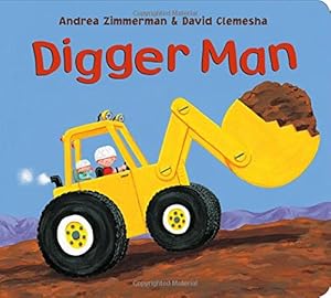 Seller image for Digger Man by Zimmerman, Andrea, Clemesha, David [Board book ] for sale by booksXpress
