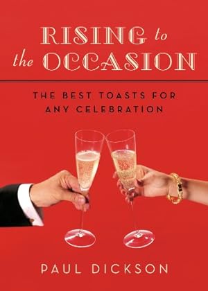 Seller image for Rising to the Occasion: The Best Toasts for Any Celebration by Dickson, Paul [Hardcover ] for sale by booksXpress