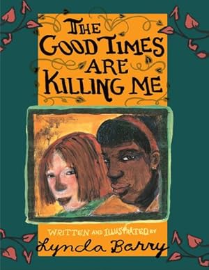 Bild des Verkufers fr The Good Times Are Killing Me by Barry, Lynda [Hardcover ] zum Verkauf von booksXpress