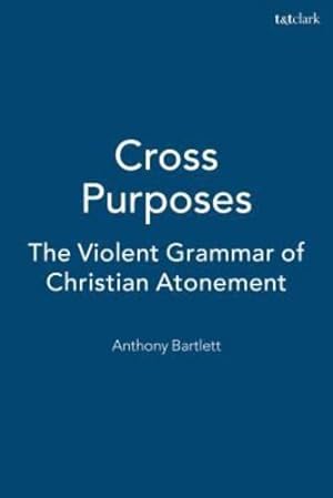Bild des Verkufers fr Cross Purposes by Bartlett, Anthony [Paperback ] zum Verkauf von booksXpress