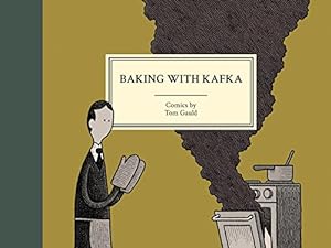 Seller image for Baking With Kafka by Gauld, Tom [Hardcover ] for sale by booksXpress