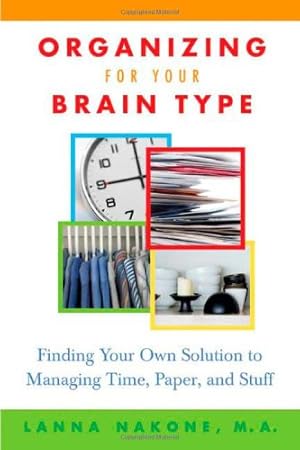 Immagine del venditore per Organizing For Your Brain Type by Nakone, Lanna, Taylor, Arlene [Paperback ] venduto da booksXpress
