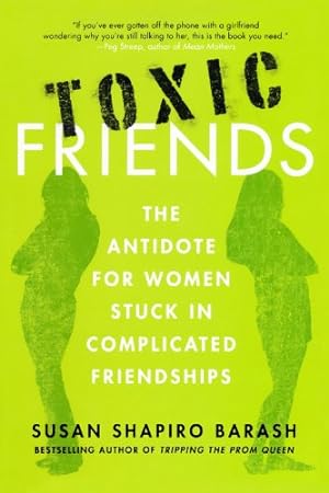 Seller image for Toxic Friends: The Antidote for Women Stuck in Complicated Friendships by Barash, Susan Shapiro [Paperback ] for sale by booksXpress
