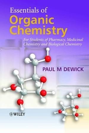 Seller image for Essentials of Organic Chemistry: For Students of Pharmacy, Medicinal Chemistry and Biological Chemistry by Dewick, Paul M. [Paperback ] for sale by booksXpress