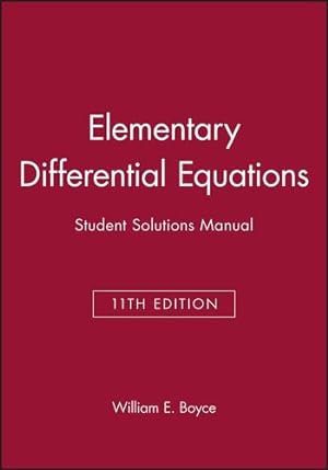Seller image for Elementary Differential Equations and Boundary Value Problems, 11e Student Solutions Manual by Boyce, William E., DiPrima, Richard C., Meade, Douglas B., Polaski, Thomas, Haines, Charles W., Wiandt, Tamas [Paperback ] for sale by booksXpress