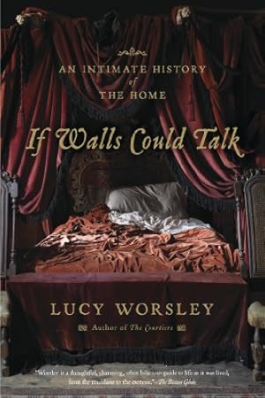 Seller image for If Walls Could Talk: An Intimate History of the Home by Worsley, Lucy [Paperback ] for sale by booksXpress