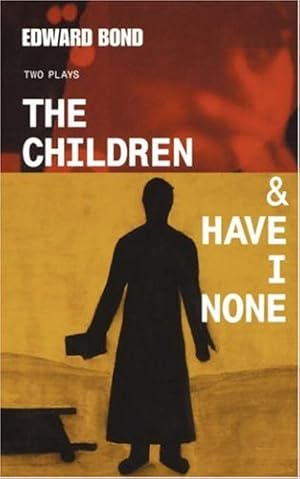 Imagen del vendedor de The Children & Have I None (Modern Plays) by Bond, Edward [Paperback ] a la venta por booksXpress