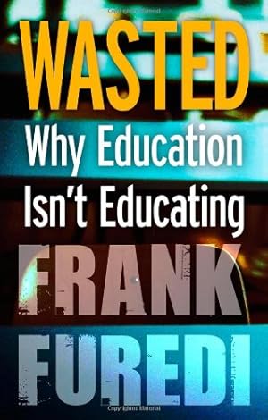 Image du vendeur pour Wasted: Why Education Isn't Educating [Soft Cover ] mis en vente par booksXpress