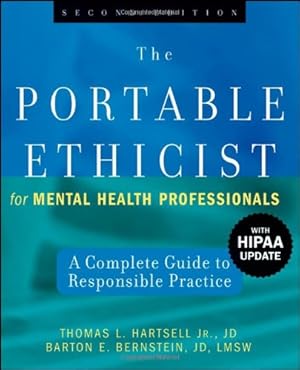 Seller image for The Portable Ethicist for Mental Health Professionals, with HIPAA Update: A Complete Guide to Responsible Practice by Hartsell Jr. JD, Thomas L., Bernstein JD LMSW, Barton E. [Paperback ] for sale by booksXpress