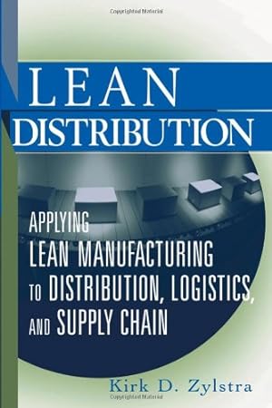 Seller image for Lean Distribution: Applying Lean Manufacturing to Distribution, Logistics, and Supply Chain by Zylstra, Kirk D. [Hardcover ] for sale by booksXpress