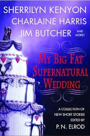 Seller image for My Big Fat Supernatural Wedding by Elrod, P. N., Kenyon, Sherrilyn, Harris, Charlaine, Banks, L. A., Butcher, Jim, Caine, Rachel, Friesner, Esther M., Handeland, Lori, Krinard, Susan [Paperback ] for sale by booksXpress