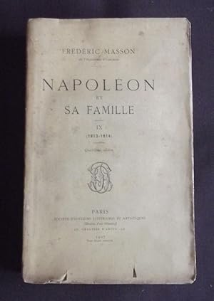 Napoléon et sa famille - Tome 9 : ( 1813-1814 )