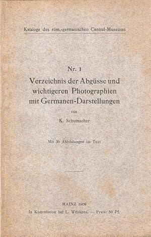 Verzeichnis der Abgüsse und wichtigeren Photographien mit Germanen-Darstellungen. (Kataloge des r...