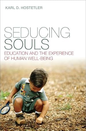 Seller image for Seducing Souls: Education and the Experience of Human Well-Being [Hardcover ] for sale by booksXpress