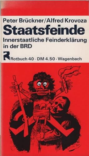 Staatsfeinde : innerstaatl. Feinderklärung in d. BRD. Peter Brückner; Alfred Krovoza / Rotbuch ; 40