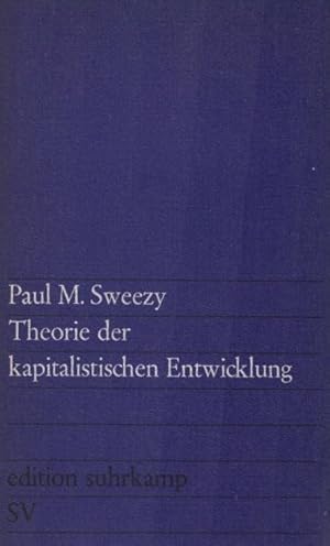 Immagine del venditore per Theorie der kapitalistischen Entwicklung : e. analyt. Studie ber d. Prinzipien d. Marxschen Sozialkonomie. Paul M. Sweezy. [Aus d. Amerikan. von Gertrud Rittig-Baumhaus. Hrsg. von Gisbert Rittig] / Edition Suhrkamp ; 433 venduto da Schrmann und Kiewning GbR