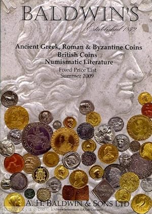 A.H. Baldwin & Sons Fixed Price List, Summer 2009: Ancient Greek, Roman & Byzantine Coins; Britis...