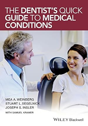 Seller image for The Dentist's Quick Guide to Medical Conditions by Weinberg, Mea A., Segelnick, Stuart L., Insler, Joseph S. [Paperback ] for sale by booksXpress