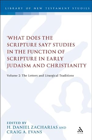 Seller image for What Does the Scripture Say?' Studies in the Function of Scripture in Early Judaism and Christianity, Volume 2: Volume 2: The Letters and Liturgical Traditions (The Library of New Testament Studies) [Hardcover ] for sale by booksXpress