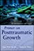 Seller image for Primer on Posttraumatic Growth: An Introduction and Guide for sale by booksXpress