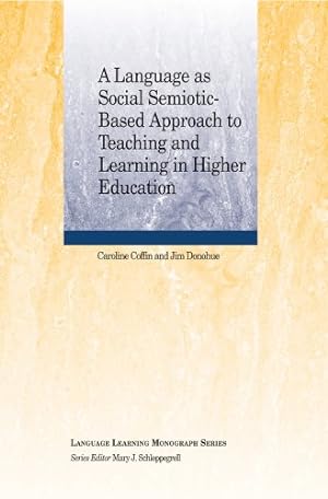 Seller image for A Language as Social Semiotic-Based Approach to Teaching and Learning in Higher Education (Language Learning Monograph) by Coffin, Caroline, Donohue, Jim [Paperback ] for sale by booksXpress