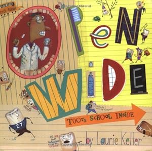 Imagen del vendedor de Open Wide: Tooth School Inside by Keller, Laurie [Paperback ] a la venta por booksXpress