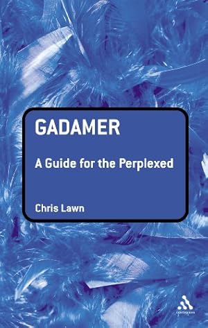 Imagen del vendedor de Gadamer: A Guide for the Perplexed (Guides for the Perplexed) by Lawn, Chris [Paperback ] a la venta por booksXpress