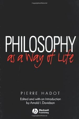 Immagine del venditore per Philosophy as a Way of Life: Spiritual Exercises from Socrates to Foucault by Hadot, Pierre [Paperback ] venduto da booksXpress