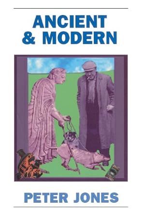 Seller image for Ancient and Modern: Past Perspectives on Today's World by Jones, Peter [Paperback ] for sale by booksXpress