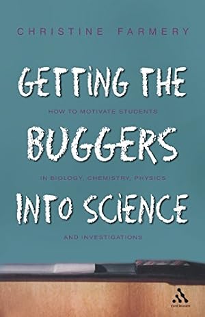 Imagen del vendedor de Getting the Buggers into Science by Farmery, Christine [Paperback ] a la venta por booksXpress