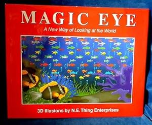 MAGIC EYE A New Way of Looking at the World 3D Illusions by N.E. Thing Enterprises.