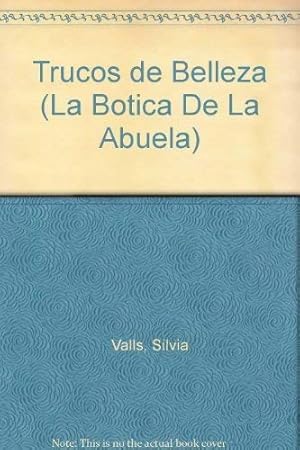 Imagen del vendedor de Trucos De Belleza (La Botica De La Abuela): Cosmeticos naturales y tratamientos caseros para el cuidado de la piel y el cuerpo a la venta por Libros Tobal