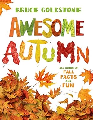 Immagine del venditore per Awesome Autumn: All Kinds of Fall Facts and Fun by Goldstone, Bruce [Paperback ] venduto da booksXpress