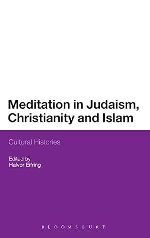 Immagine del venditore per Meditation in Judaism, Christianity and Islam: Cultural Histories [Hardcover ] venduto da booksXpress