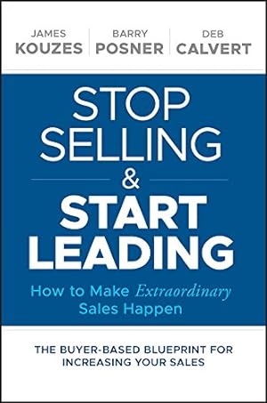 Immagine del venditore per Stop Selling and Start Leading: How to Make Extraordinary Sales Happen [Hardcover ] venduto da booksXpress