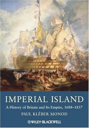 Seller image for Imperial Island: A History of Britain and Its Empire, 1660-1837 by Paul Kléber Monod [Hardcover ] for sale by booksXpress