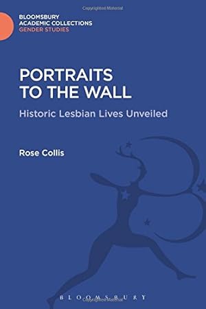 Bild des Verkufers fr Portraits to the Wall: Historic Lesbian Lives Unveiled (Gender Studies: Bloomsbury Academic Collections) [Hardcover ] zum Verkauf von booksXpress