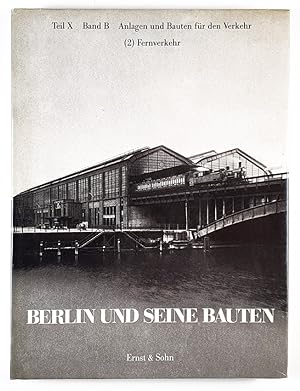 Berlin und seine Bauten. Hrsg. vom Architekten- und Ing.-Verein Berlin. Teil X, Bd. B Anlagen und...