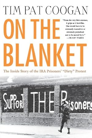 Seller image for On the Blanket: The Inside Story of the IRA Prisoners' "Dirty" Protest by Coogan, Tim Pat [Paperback ] for sale by booksXpress