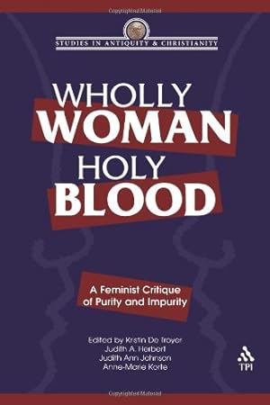 Imagen del vendedor de Wholly Woman, Holy Blood: A Feminist Critique of Purity and Impurity (Studies in Antiquity & Christianity) [Soft Cover ] a la venta por booksXpress