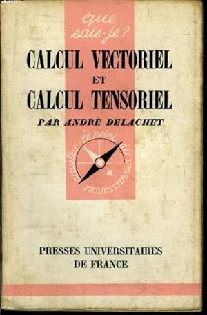 Seller image for Que sais-je? N 418 Calcul vectoriel et calcul tensoriel for sale by Le-Livre
