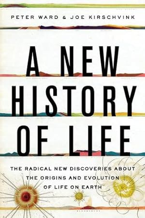 Imagen del vendedor de A New History of Life: The Radical New Discoveries about the Origins and Evolution of Life on Earth by Kirschvink, Joe, Ward, Peter [Paperback ] a la venta por booksXpress