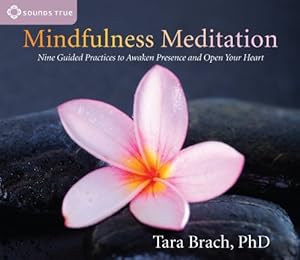 Seller image for Mindfulness Meditation: Nine Guided Practices to Awaken Presence and Open Your Heart by Brach Ph.D., Tara [Audio CD ] for sale by booksXpress