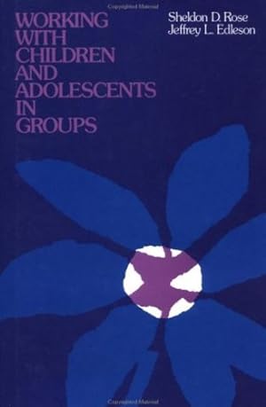 Seller image for Working with Children and Adolescents in Groups by Rose, Sheldon D., Edleson, Jeffrey L. [Hardcover ] for sale by booksXpress